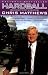 Hardball : How Politics Is Played Told By One Who Knows The Game