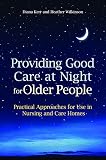 Providing good care at night for older people : practical approaches for use in nursing and care homes
