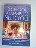 School assemblies need you! : a starter kit for Christians and churches to assist with school assemblies