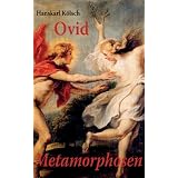 Ovid: Die Metamorphosenvon "Hanskarl K�lsch"