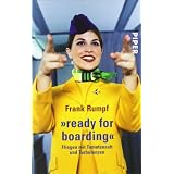 �ready for boarding�: Fliegen mit Tomatensaft und Turbulenzenvon "Frank Rumpf"
