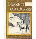 [(Blaze and the Lost Quarry )] [Author: C W Anderson] [Oct-1999]