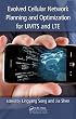 Evolved Cellular Network Planning and Optimization for UMTS and LTE