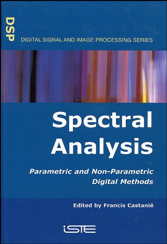 Spectral Analysis: Parametric and Non-Parametric Digital Methods (Digital Signal and Image Processing series)