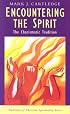 Encountering the Spirit: The Charismatic Tradition (Traditions of Christian Spirituality)