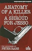 Anatomy of a Killer & A Shroud for Jesso