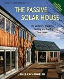 The Passive Solar House: The Complete Guide to Heating and Cooling Your Home [With CDROM] [PASSIVE SOLAR HOUSE REV E W CD]