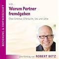 Warum Partner fremdgehen. �ber Untreue. Eifersucht, Sex und Liebe