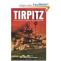 Tirpitz: The Life and Death of Germany's Last Super Battleship