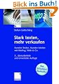 Stark texten, mehr verkaufen: Kunden finden, Kunden binden mit Mailing, Web & Co.