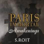 Paris Immortal: Awakenings | [Sherry Roit]