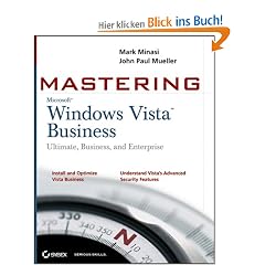 Mastering Windows Vista Business: Ultimate, Business, and Enterprise