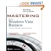 Mastering Windows Vista Business: Ultimate, Business, and Enterprise