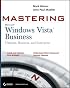 Mastering Windows Vista Business: Ultimate, Business, and Enterprise (Mastering)