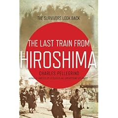 The Last Train from Hiroshima: The Survivors Look Back