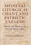 Medieval liturgical chant and patristic exegesis : words and music in the second-mode tracts