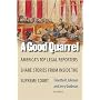 A Good Quarrel: America's Top Legal Reporters Share Stories from Inside the Supreme Court