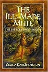 The Ill-Made Mute (The Bitterbynde, Book 1)