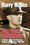 For your tomorrow : a history of the 2nd Battalion, the Durham Light Infantry, 1919-1955