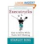 Executricks: Or How to Retire While You're Still Working