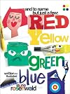 And to Name but Just a Few: Red, Yellow, Green, Blue