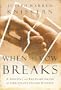 When the Vow Breaks: A Survival and Recovery Guide for Christians Facing Divorce