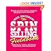 The SPIN Selling Fieldbook: Practical Tools, Methods, Exercises, and Resources