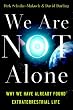 We Are Not Alone: Why We Have Already Found Extraterrestrial Life