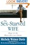 The Sex-Starved Wife: What to Do When He's Lost Desire