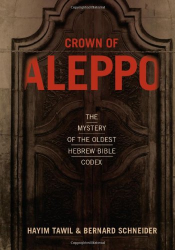 Crown of Aleppo: The Mystery of the Oldest Hebrew Bible Codex