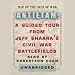 Antietam: A Guided Tour from Jeff Shaara's Civil War Battlefields