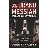 The Brand Messiahby Jonathan Gabay