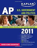 Kaplan AP U.S. Government and Politics 2011 (Kaplan AP U.S. Government & Politics)