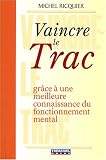 Vaincre le Trac : Grâce à une meilleure connaissance du fonctionnement mental