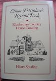 Elinor Fettiplace's receipt book : Elizabethan country house cooking