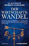 Produkt-Bild: Der Wirtschaftswandel: Die neue Ordnung der M&auml;rkte und des Geldes