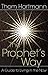 The Prophet's Way: A Guide to Living in the Now
