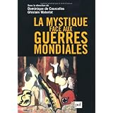 La mystique face aux guerres mondialespar Dominique de Courcelles