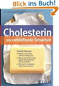 Cholesterin - 99 verblüffende Tatsachen