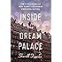 Inside the Dream Palace: The Life and Times of New York's Legendary Chelsea Hotel