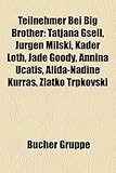 Teilnehmer Bei Big Brother: Tatjana Gsell, Jurgen Milski, Kader Loth, Jade Goody, Annina Ucatis, Alida-Nadine Kurras, Zlatko Trpkovski-