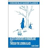 Alice's Adventures in Wonderland and Through the Looking-Glass (Coscom Blue Banner Classics)by Lewis Carroll