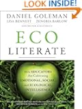 Ecoliterate: How Educators Are Cultivating Emotional, Social, and Ecological Intelligence