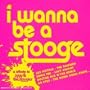 I Wanna Be a Stooge