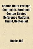 Gentoo Linux: Portage, Gentoo|alt, Hardened Gentoo, Gentoo Reference Platform, Ebuild, Gentoolkit