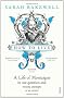 How to Live: A Life of Montaigne in one question and twenty attempts at an answer