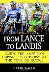 From Lance to Landis: Inside the American Doping Controversy at the Tour de France