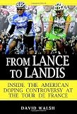 From Lance to Landis: Inside the American Doping Controversy at the Tour de France