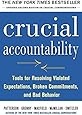Crucial Accountability: Tools for Resolving Violated Expectations, Broken Commitments, and Bad Behavior, Second Edition ( Paperback)