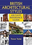 British Architectural Styles: An Easy Reference Guide (England's Living History): An Easy Reference Guide (England's Living History)